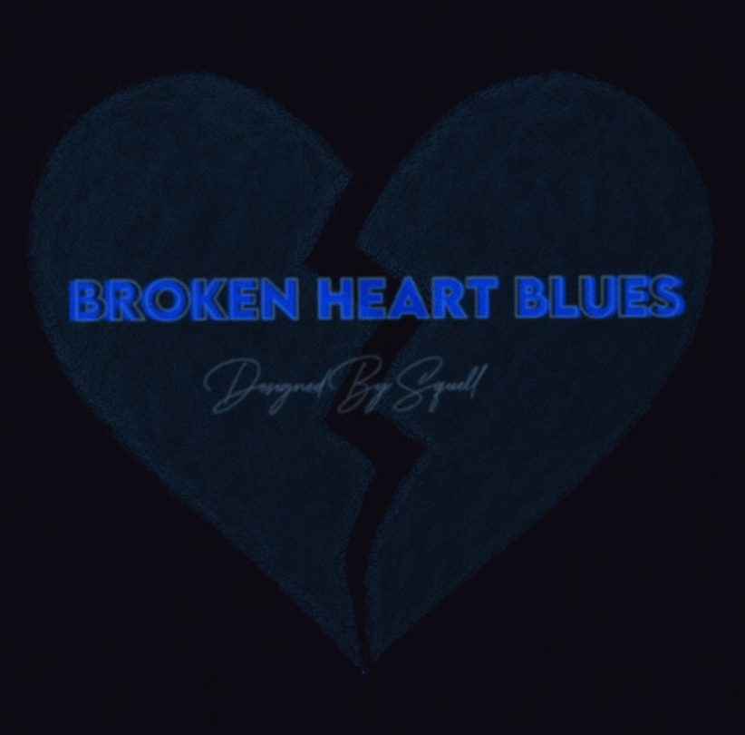 Broken Heart Blues - DesignedBySquell